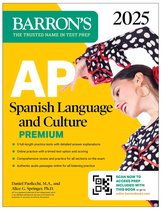 Barron's AP Prep- AP Spanish Language and Culture Premium, 2025: Prep Book with 5 Practice Tests + Comprehensive Review + Online Practice