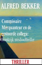 Commissaire Marquanteur en de gestoorde collega: Frankrijk misdaadthriller