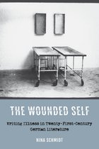 Studies in German Literature Linguistics and Culture-The Wounded Self