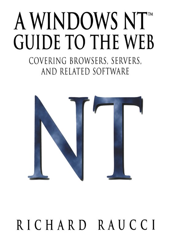 A Windows NT™ Guide to the Web - cover