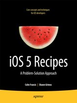 Ios 5 Recipes: A Problem-Solution Approach