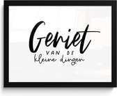 Fotolijst incl. Poster - Spreuken - Geniet van de kleine dingen - Quotes - 40x30 cm - Posterlijst