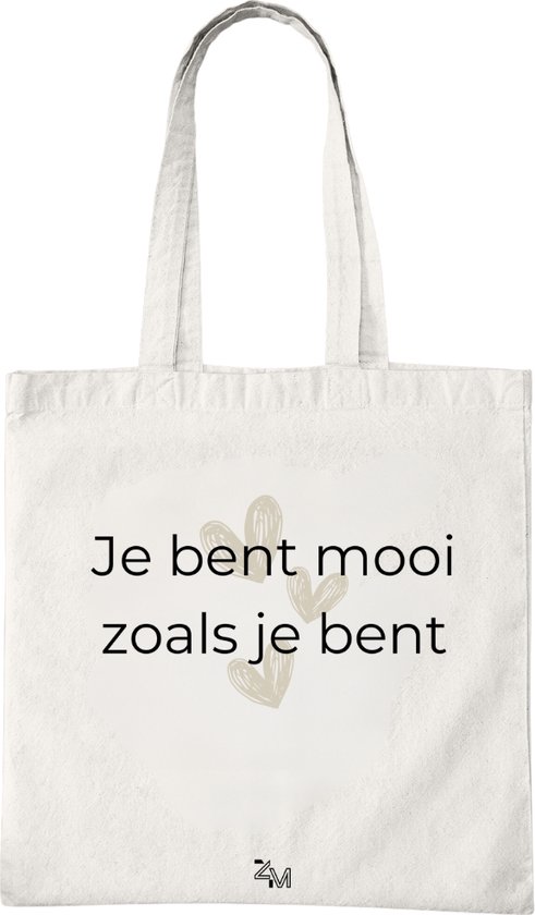 Katoenen Tas met Print - Je Bent Mooi Zoals Je Bent Design - Tote Bag - Wit