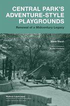 Modern Landscapes: Transition & Transformation- Central Park's Adventure-Style Playgrounds