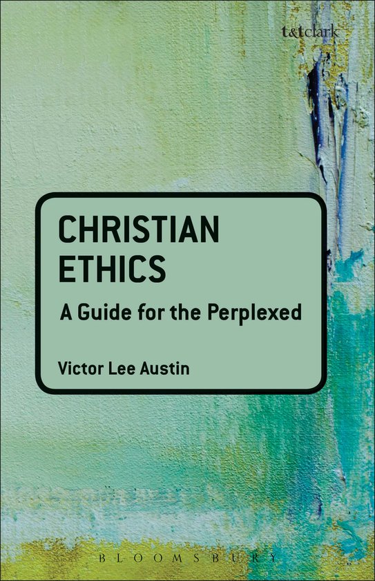 Christian Ethics Guide For The Perplexed