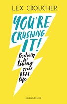 You're Crushing It Positivity for living your REAL life