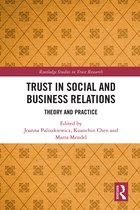 Routledge Studies in Trust Research- Trust in Social and Business Relations