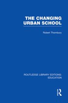 Routledge Library Editions: Education-The Changing Urban School