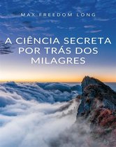 A ciência secreta por trás dos milagres (traducido)