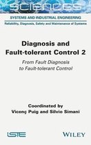 Diagnosis and Fault-tolerant Control Volume 2 - From Fault Diagnosis to Fault-tolerant Control