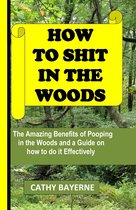 How to Shit in the Woods