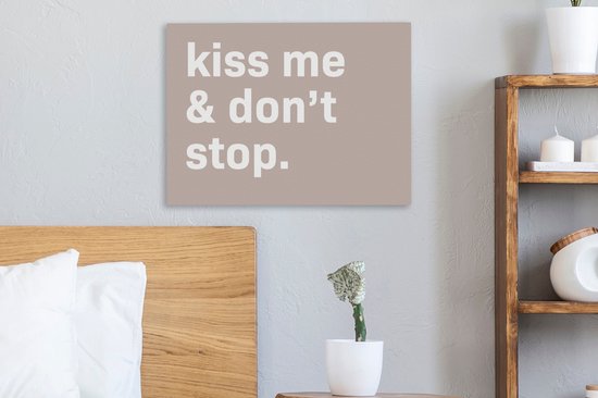 Peinture sur toile Proverbes - Citations - Kiss -moi et ne t'arrête pas - Saint-Valentin - 40x30 cm - Décoration murale