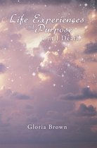 Life Experiences and Purpose Until Death
