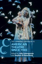 Cambridge Companions to Theatre and Performance - The Cambridge Companion to American Theatre since 1945