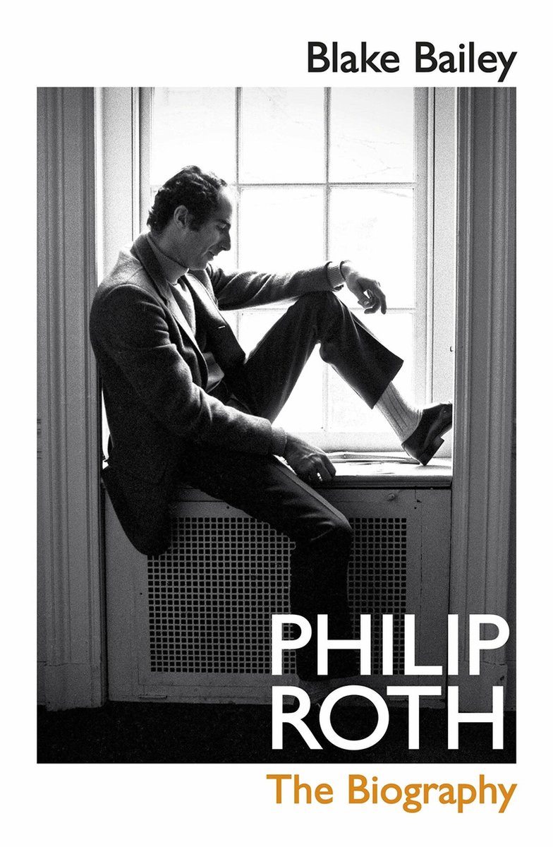 Philip Roth - Blake Bailey