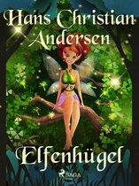 Die schönsten Märchen von Hans Christian Andersen - Elfenhügel