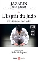 L'Esprit du Judo : Entretiens avec mon maître