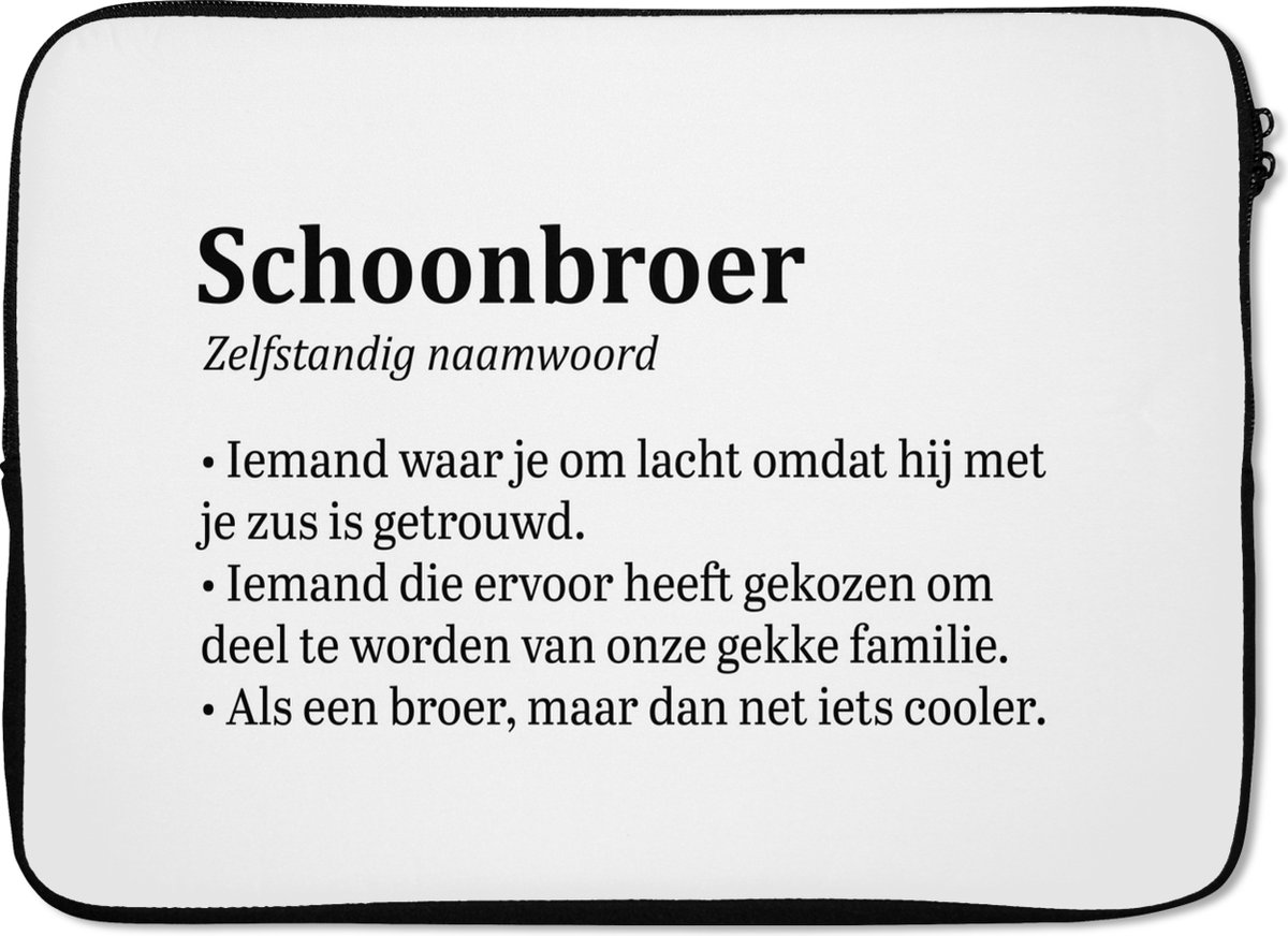 Laptophoes 13 inch - Broer - Woordenboek - Quotes - Laptop sleeve - Binnenmaat 32x22,5 cm - Zwarte achterkant