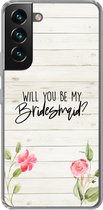 Geschikt voor Samsung Galaxy S22 Plus hoesje - Quotes - 'Will you be my bridesmaid' - Spreuken - Bruidsmeisje - Siliconen Telefoonhoesje