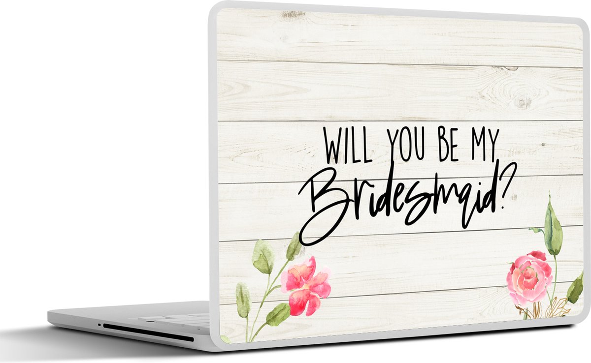 Laptop sticker - 10.1 inch - Bruidsmeisje - 'Will you be my bridesmaid?' - Spreuken - Quotes - 25x18cm - Laptopstickers - Laptop skin - Cover