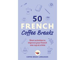 Omslag van 50 Coffee Breaks Series - 50 French Coffee Breaks