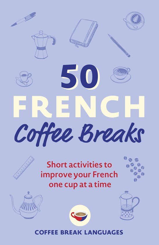 50 Coffee Breaks Series - 50 French Coffee Breaks - cover