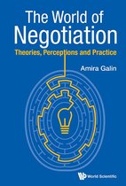 World Of Negotiation, The: Theories, Perceptions And Practice