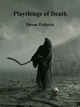 Playthings of Death