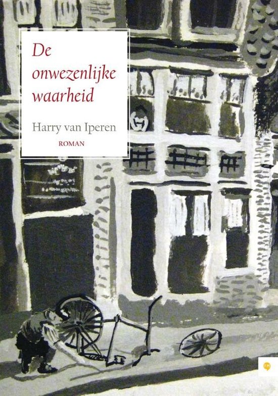 Cover van het boek 'De onwezenlijke waarheid' van Harry van Iperen