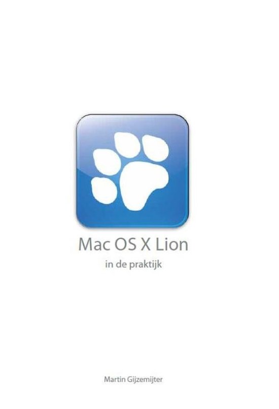 Cover van het boek 'Mac Os X Lion In De Praktijk' van Martin Grijzemijter