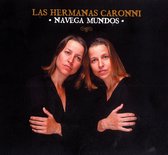 Las Hermanas Caronni - Navega Mundos (CD)