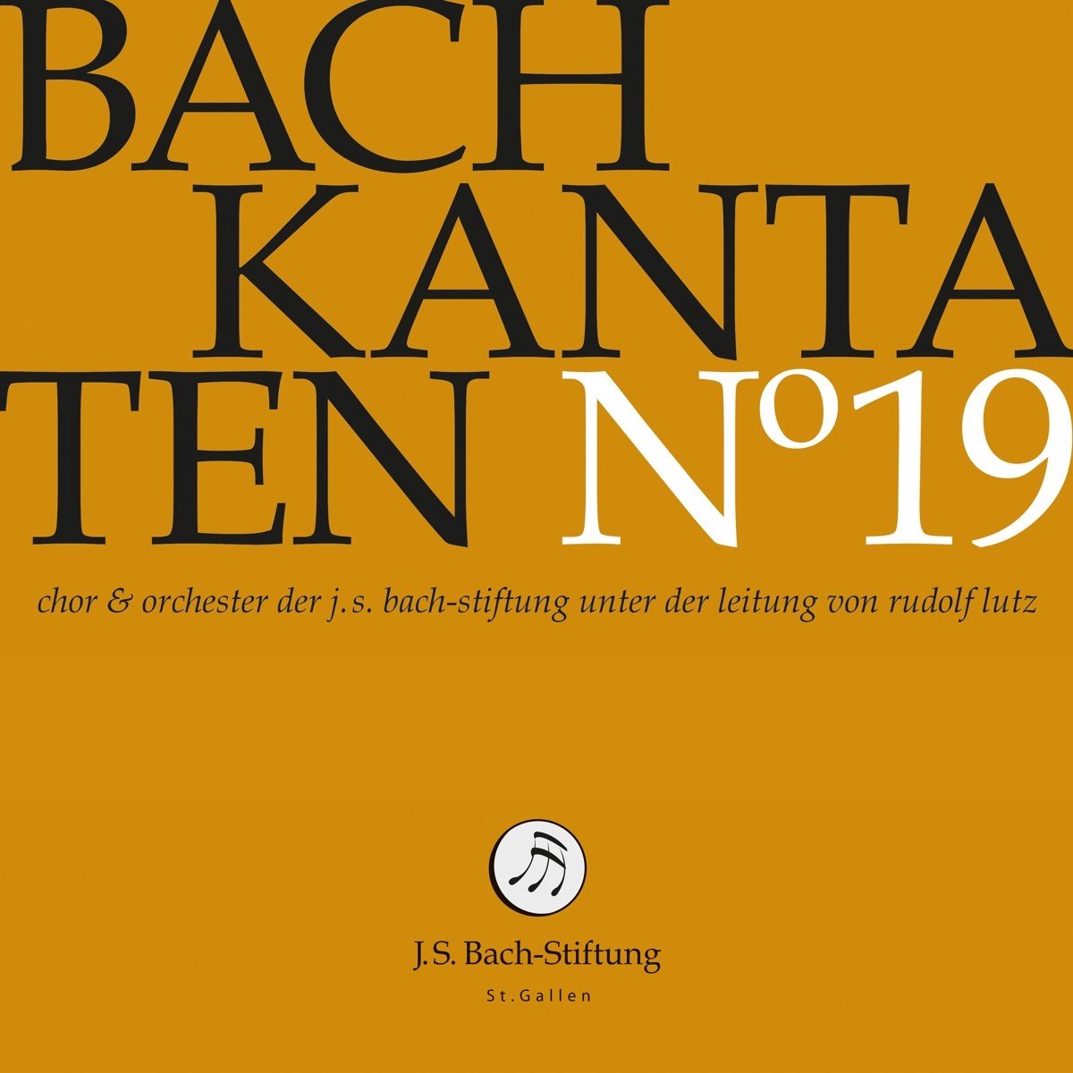 Chor & Orchester Der J.S. Bach Stiftung St. Gallen, Rudolf Lutz - J.S. Bach: Kantaten N° 19 (CD)