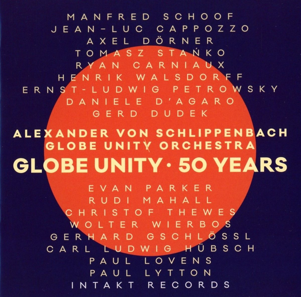 Globe Unity Orchestra & Alexander Von Schlippenbach - Globe Unity, 50 Years (CD)