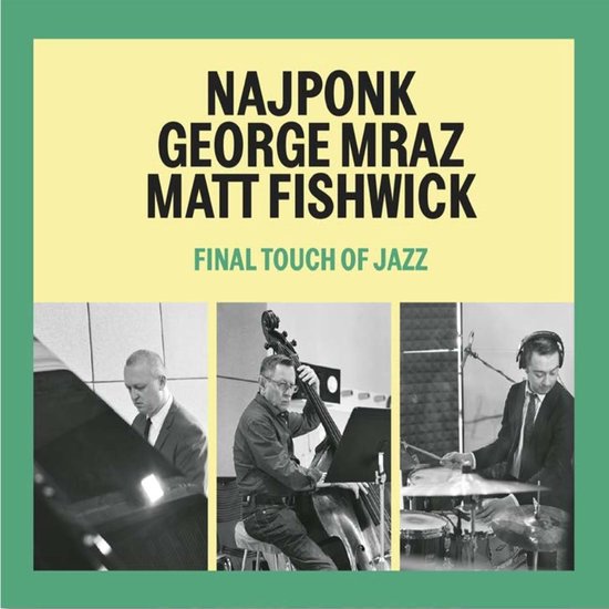 Najponk, George Mraz, Matt Fishwick - Final Touch Of Jazz (CD), Najponk ...