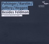 Patrick Pulsinger, Hilary Jeffery, Pamela Kurstin, Rozemarie Heggen - Besides Feldman (CD)