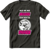 Als Ze Me Missen Dan Ben Ik Vissen T-Shirt | Roze | Grappig Verjaardag Vis Hobby Cadeau Shirt | Dames - Heren - Unisex | Tshirt Hengelsport Kleding Kado - Donker Grijs - S