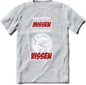 Als Ze Me Missen Dan Ben Ik Vissen T-Shirt | Rood | Grappig Verjaardag Vis Hobby Cadeau Shirt | Dames - Heren - Unisex | Tshirt Hengelsport Kleding Kado - Licht Grijs - Gemaleerd -