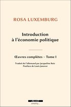 Œuvres complètes de Rosa Luxemburg - Introduction à l'économie politique