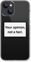 CaseCompany® - iPhone 13 hoesje - Your opinion - Soft Case / Cover - Bescherming aan alle Kanten - Zijkanten Transparant - Bescherming Over de Schermrand - Back Cover