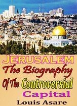 jerusalme 1 - Jerusalem The Biography Of The Controversial Capital