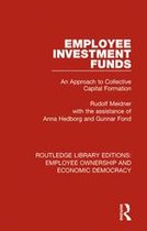 Routledge Library Editions: Employee Ownership and Economic Democracy - Employee Investment Funds