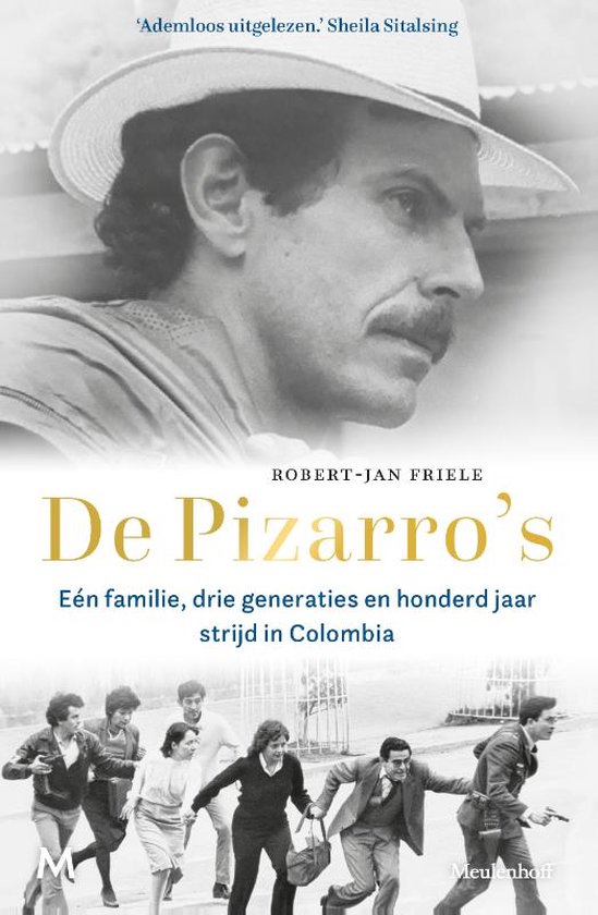 De Pizarro’s; één familie, drie generaties en honderd jaar strijd in Colombia