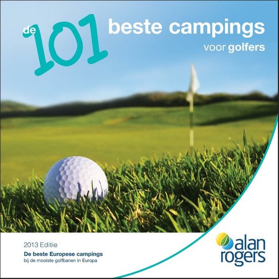 Cover van het boek 'De 101 beste campings voor golfers 2013' van Alan Rogers Bv