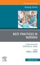 The Clinics: Nursing Volume 56-3 - Best Practices in Nursing, An Issue of Nursing Clinics, E-Book