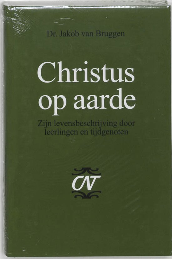 Voorkant van het boek 'Christus op aarde' door Dr. Jakob van bruggen, met groene kaft en witte tekst.