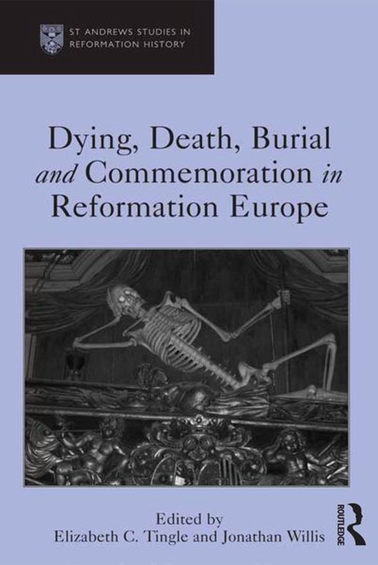 St Andrews Studies in Reformation History - Dying, Death, Bu ... - cover
