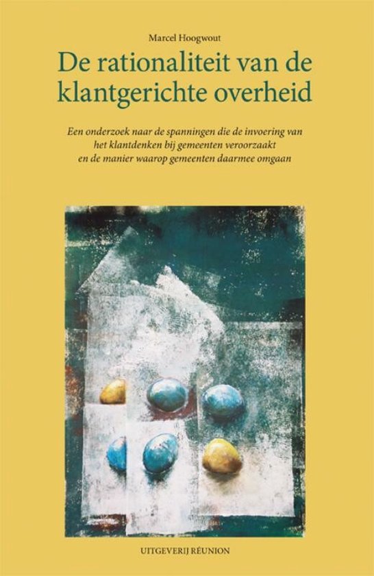 Cover van het boek 'De Rationaliteit Van De Klantgerichte Overheid'