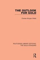 Routledge Library Editions: The Gold Standard - The Outlook for Gold