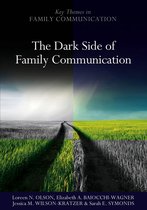 Key Themes in Family Communication - The Dark Side of Family Communication