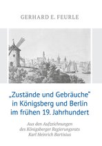 „Zustände und Gebräuche“ in Königsberg und Berlin im frühen 19.Jahrhundert